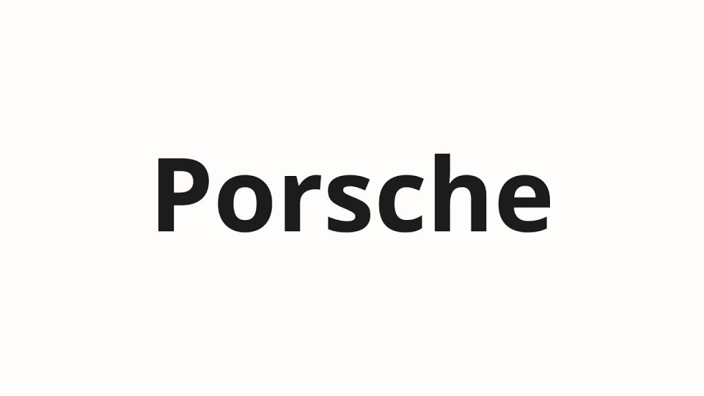 How To Pronounce "Porsche"