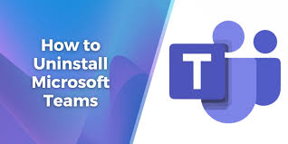 How to Uninstall Microsoft Teams How to Uninstall Microsoft Teams